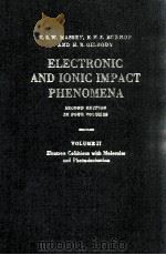 ELECTRONIC AND IONIC IMPACT PHENOMENA VOLUME II ELECTRON COLLISIONS WITH MOLECULES AND PHOTO-IONIZAT（1969 PDF版）