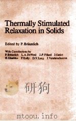 THERMALLY STIMULATED RELAXATION IN SOLIDS 1979 PDF电子版封面 3540095950