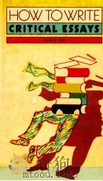 How to write critical essays A guide for students of literature 1985 PDF电子版封面 0416342906