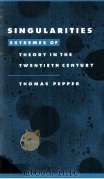Singularities Extremes of theory in the twentieth century 1997 PDF电子版封面 0521574781