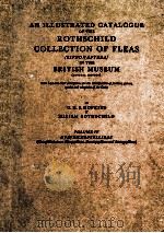 AN ILLUSTRATED CATALOGUE OF THE ROTHSCHILD COLLECTION OF FLEAS SIPHON APTERA IN THE BRITISH MUSEUM N（1966 PDF版）