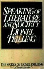 LIONEL TRILLING SPEAKING OF LITERATURE AND SOCIETY 1957 PDF电子版封面 015184710X