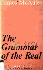 The Grammar of the Real SELECTED PROSE 1959-1974 1975 PDF电子版封面 0195504801;019550481X