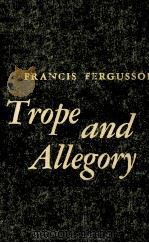Trope and Allegory Themes Common to Dante and Shakespeare 1977 PDF电子版封面 0820304107