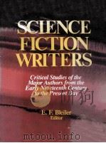 SCIENCE FICTION WRITERS Critical Studies of the Major Authors from the Early Nineteenth Century to t 1982 PDF电子版封面 0684167409