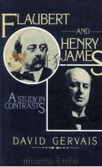 FLAUBERT AND HENRY JAMES A Study in Contrasts 1978 PDF电子版封面 0333236688