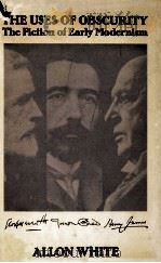 THE USES OF OBSCURITY The Fiction of Early Modernism（1981 PDF版）