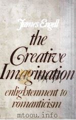 The Creative Imagination ENLIGHTENMENT TO ROMANTICISM 1981 PDF电子版封面 0674175727