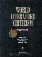 WORLD LITERATURE CRITICISM Supplement A Selection of Major Authors from Gale's Literary Critici 1997 PDF电子版封面 0787619124