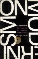 ON MODERNISM The Prospects for Literature and Freedom 1967 PDF电子版封面