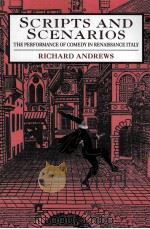 SCRIPTS AND SCENARIOS The performance of comedy in Renaissance Italy 1993 PDF电子版封面 0521034159