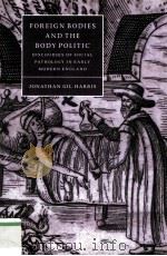 Foreign bodies and the body politic Discourses of social pathology in eary modern England（1998 PDF版）