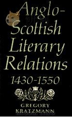 Anglo-Scottish Literary Relations 1430-1550 1980 PDF电子版封面 0521226651