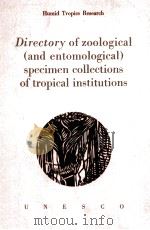 Directory of Zoological (and entomological) Specimen Collections of Tropical Institutions 1962 PDF电子版封面