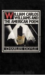 WILLIAM CARLOS WILLIAMS AND THE AMERICAN POEM（1982 PDF版）