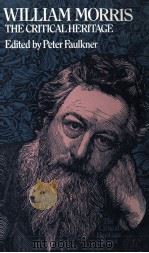 WILLIAM MORRIS THE CRITICAL HERITAGE 1973 PDF电子版封面 0710075200