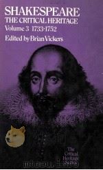 SHAKESPEARE THE CRITICAL HERITAGE VOLUME 3 1733-1752 1975 PDF电子版封面 0710079907