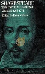 SHAKESPEARE THE CRITICAL HERITAGE VOLUME 5 1765-1774 1979 PDF电子版封面 0710087888