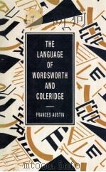 THE LANGUAGE OF WORDSWORTH AND COLERIDGE 1989 PDF电子版封面 033343272X