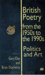 British Poetry from the 1950s to the 1990s Politics and Art 1997 PDF电子版封面 0312172508