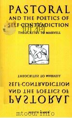PASTORAL AND THE POETICS OF SELF-CONTRADICTION Theocritus to Marvell 1994 PDF电子版封面 0521034612