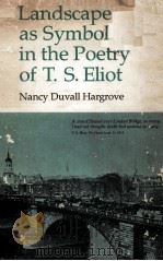 LANDSCAPE AS SYMBOL IN THE POETRY OF T.S.ELIOT 1978 PDF电子版封面 0878050779