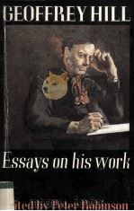 Geoffrey Hill:Essays on his Work 1985 PDF电子版封面 0335105874