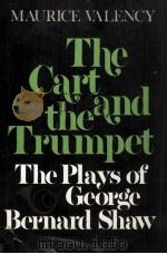 THE CART AND THE TRUMPET The Plays of George Bernard Shaw 1973 PDF电子版封面 019501636X