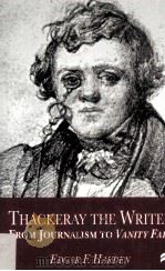 Thackeray the Writer From Journalism to Vanity Fair 1998 PDF电子版封面 0333710452