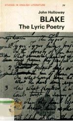 BLAKE:THE LYRIC POETRY 1968 PDF电子版封面 0713154209