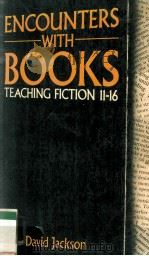 ENCOUNTERS WITH BOOKS Teaching Fiction 11-16 1983 PDF电子版封面 0416330606;0416330703