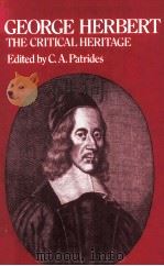 GEORGE HERBERT THE CRITICAL HERITAGE 1983 PDF电子版封面 0710092407