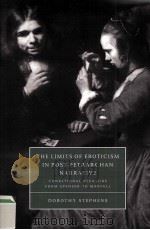 The limits of eroticism in post-Petrarchan narrative Conditional pleasure from Spenser to Marvell 1998 PDF电子版封面 0521034698