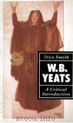 W.B.YEATS:A CRITICAL INTRODUCTION 1990 PDF电子版封面 0333480678
