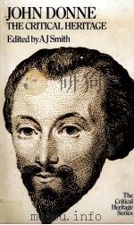 JOHN DONNE THE CRITICAL HERITAGE 1975 PDF电子版封面 0710082428