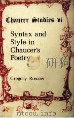 SYNTAX AND STYLE IN CHAUC ER'S POETRY 1981 PDF电子版封面 0859910806
