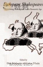 EUROPEAN SHAKESPEARES Translating Shakespeare in the Romantic Age 1993 PDF电子版封面 9789027221308