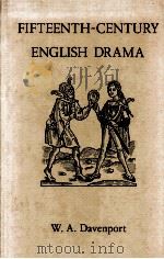 Fifteenth-century English Drama The Early Moral Plays and their Literary Relations 1982 PDF电子版封面 0859910911