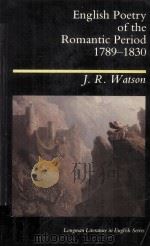 English Poetry of the Romantic Period 1789-1830 1985 PDF电子版封面 0582492580