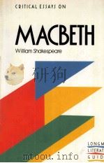 CRITICAL ESSAYS ON MACBETH William Shakespeare 1988 PDF电子版封面 0582006503