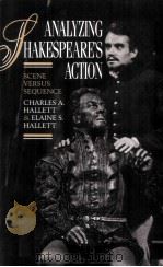 Analyzing Shakespeare's Action Scene versus Sequence 1991 PDF电子版封面 0521030374