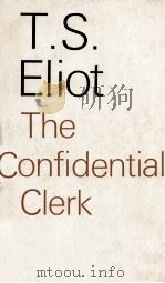 The Confidential Clerk A Play 1954 PDF电子版封面 T.S.Eliot