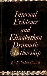 Internal Evidence and Elizabethan Dramatic Authorship An Essay in Literary History and Method 1966 PDF电子版封面