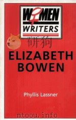 Women Writers ELIZABETH BOWEN 1990 PDF电子版封面 0333442547