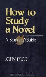 HOW TO STUDY A NOVEL: A STUDENTS'GUIDE 1983 PDF电子版封面 0333348680