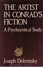 THE ARTIST IN CONRAD'S FICTION A Psychocritical Study 1989 PDF电子版封面 0835718735