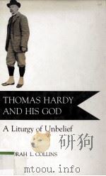 Thomas Hardy and His God A Liturgy of Unbelief 1990 PDF电子版封面 0333519299