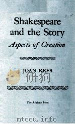 Shakespeare and the Story Aspects of Creation 1978 PDF电子版封面 0485111799