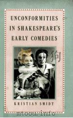 UNCONFORMITIES IN SHAKESPEARE'S EARLY COMEDIES 1986 PDF电子版封面 0333408519