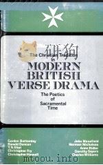 The Christian Tradition in Modern British Verse Drama:The Poetics of Sacramental Time 1967 PDF电子版封面